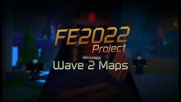 ROBLOX FE2CM | FE2022 Project Wave 2 Maps
