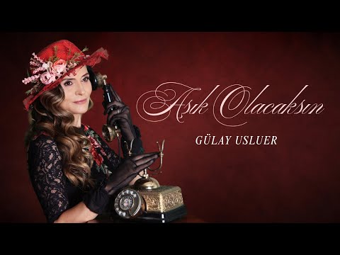 Gülay Usluer - Aşık Olacaksın