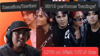 Reaction/Review to SB19 performs "Bazinga"LIVE on Wish 107.5 Bus