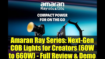 Amaran Ray Series: Next-Gen COB Lights for Creators (60W to 660W) - Full Review & Demo
