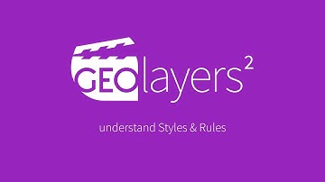 GEOlayers 2 Tutorial: 05 Styles & Rules