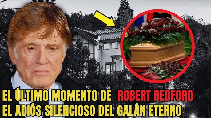 Robert Redford's last moment: The silent farewell of the eternal heartthrob - YouTube