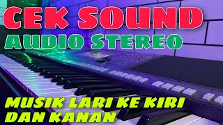 CEK SOUND AUDIO STEREO - MUSIK LARI KE KIRI DAN KANAN DANGDUT ELECTONE