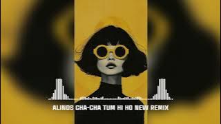 ALINDS CHA-CHA INDIA TUM HI HO NEW REMIX
