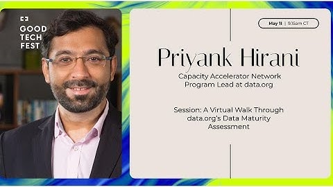 Good Tech Fest 2022: A Virtual Walk Through data.org’s Data Maturity Assessment