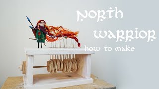 North Warrior, DIY wooden automata