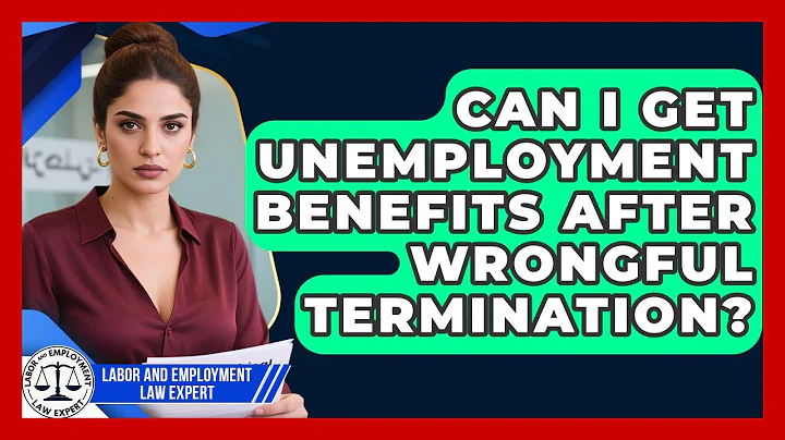 Can I Get Unemployment Benefits After Wrongful Termination? | Labor and Employment Law Expert News