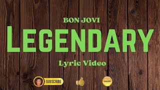 LEGENDARY | Bon Jovi | Lyric Video
