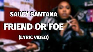 Saucy Santana - Friend or Foe (Lyric Video)