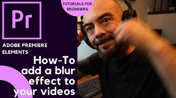 Adobe Premiere Elements 🎬 | How to Blur a person or object | Tutorials for Beginners