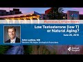 Is it Low Testosterone or Natural Aging?