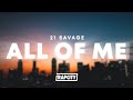 21 Savage - all of me (Lyrics)