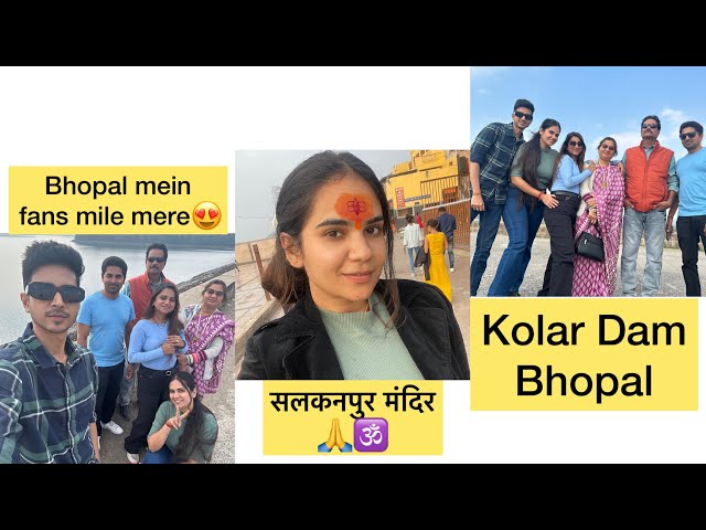 Bhopal mein mere * Fans * mile 😍|| सलकनपुर मंदिर  🙏|| kolar Dam Bhopal class=