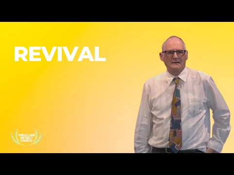 Revival | Ps Kevin McKenzie | Wheatland District Church