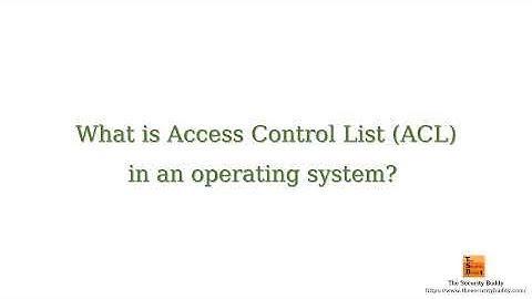 What is an Access Control List (ACL) in an operating system?