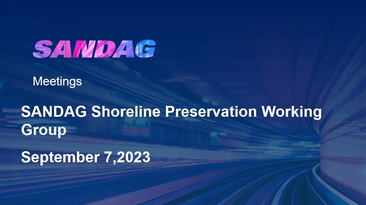 SANDAG Shoreline Preservation Working Group - September 7, 2023 - YouTube