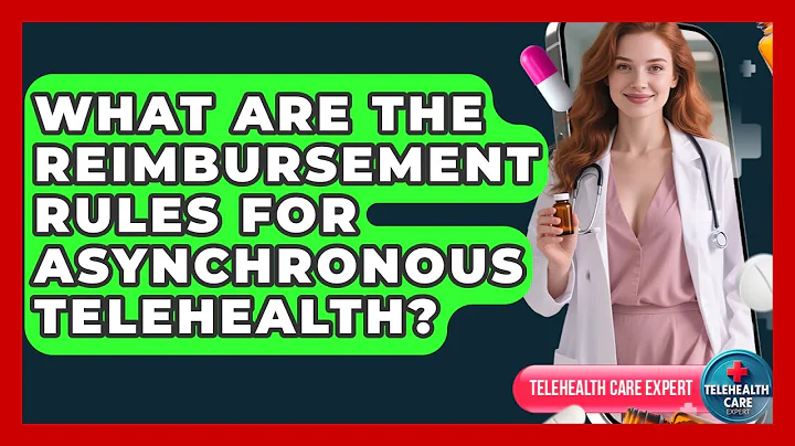 What Are The Reimbursement Rules For Asynchronous Telehealth? - Telehealth Care Expert