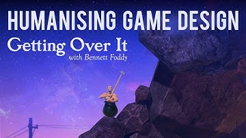 Getting Over It: Humanising Game Design