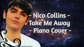 Nico Collins - Take Me Away - Easy Piano Cover