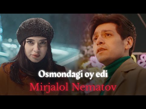 Mirjalol Nematov - Osmondagi oy edi (Official Video)