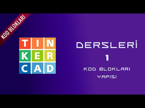 Tinkercad Kod Blokları Dersleri 1- Kod Blokları Yapısı