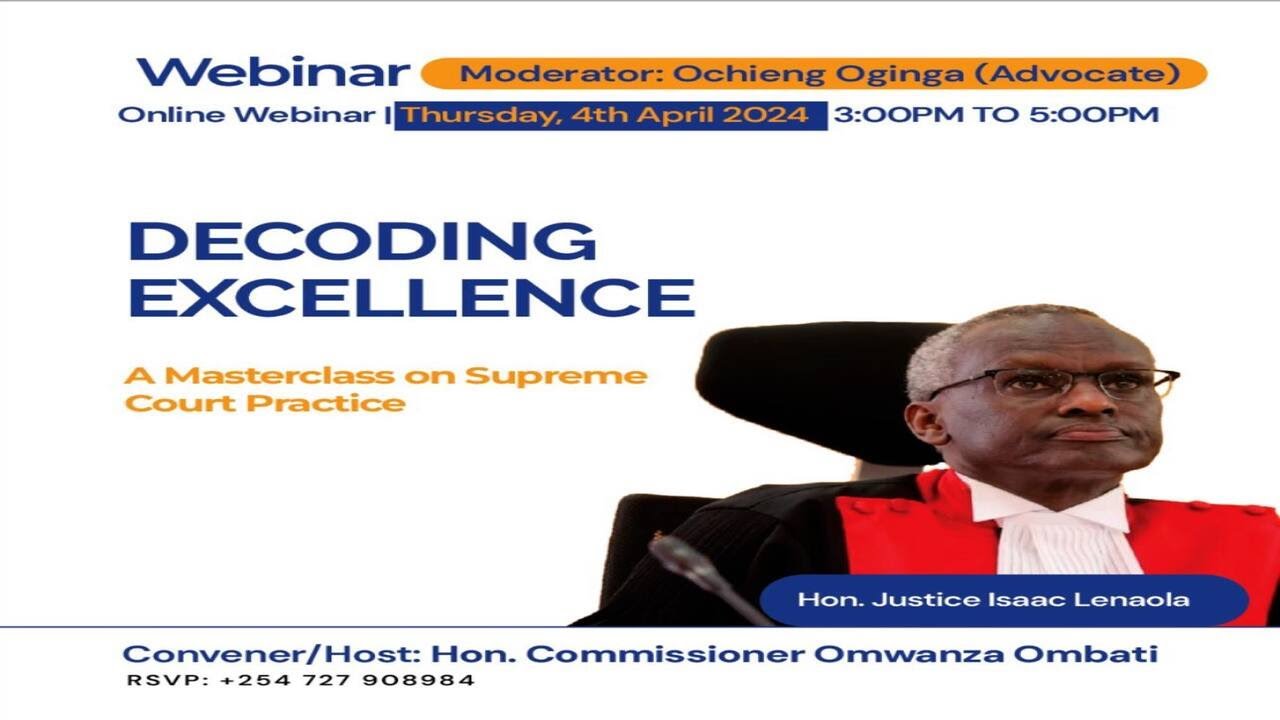 Decoding Excellence: A Masterclass on Supreme Court Practice by Hon Justice Isaac Lenaola