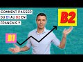  passe du b1 au b2 en franais  mes 14 conseils techniques et recommandations 