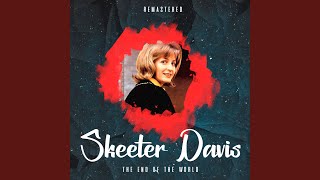 Video thumbnail of "Skeeter Davis - The End of the World (Remastered)"