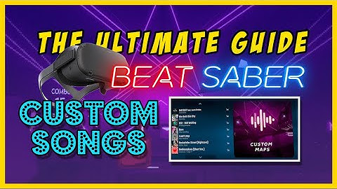 Add Custom Songs To Beat Saber Oculus Quest 1 and Quest 2