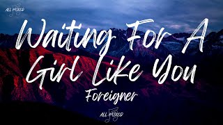 Video voorbeeld van "Foreigner - Waiting For A Girl Like You (Lyrics)"