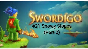 Swordigo | Snowy Slopes (Part 2) | Walkthrough Part 21 | Dynamic Gaming