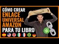 Cómo crear un ENLACE UNIVERSAL🔗 Amazon para tu LIBRO📒