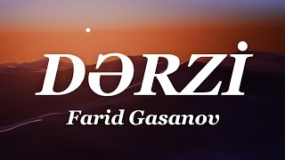 Farid Gasanov - Dərzi (Lyrics) Resimi