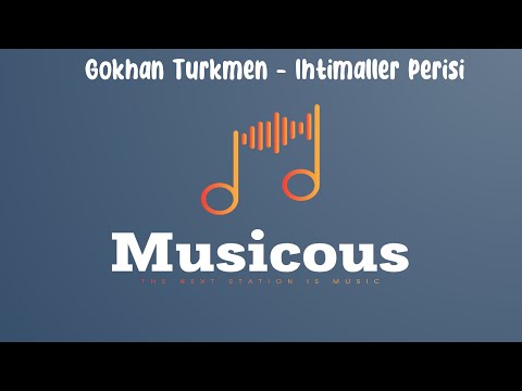 Gokhan Turkmen - Ihtimaller Perisi (Sözleri/Lyrics)