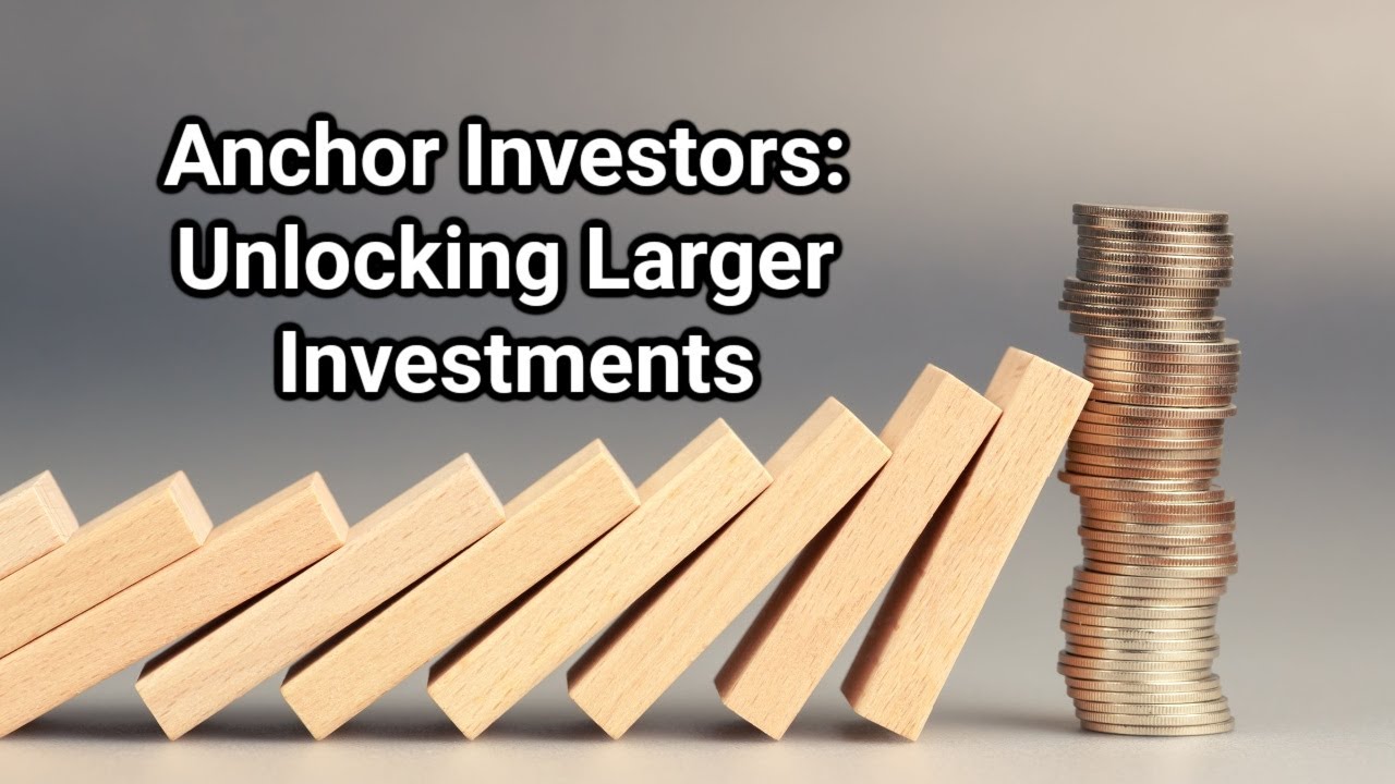 Anchor Investors: Unlocking Larger Investments