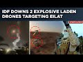 IDF Downs Explosive Laden Drones Targeting Eilat| Watch Iran Backed Iraqi Militia’s Attack Video