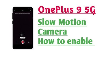 OnePlus 9 5G How to enable Slow Motion Camera