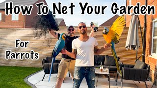 Garden Netting For Parrots Tutorial || Mikey and Mia