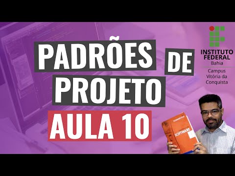 Aula 10 - Padrões de Projeto - Engenharia de Software (AENPE) 2020.2