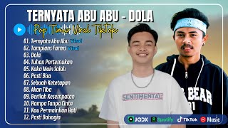 TERNYATA ABU ABU | TAMPIAS FARMS | DOLA | TUHAN PERTEMUKAN| LAGU POP TIMUR FULL ALBUM