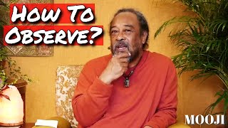 How To Learn Observation ? Mooji Deep Inquiry