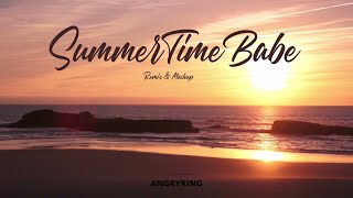 Summertime Babe [ SUMMER MIX ] Remix & Mashup