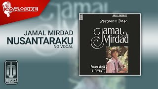 Jamal Mirdad - Nusantaraku ( Karaoke Video) | No Vocal