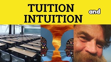 🔵 Intuition Meaning - Tuition Examples - Intuition Explained - Tuition Defined - ESL British Accent