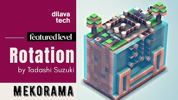 Mekorama - Rotation by Tadashi Suzuki, Featured Level, Dilava Tech