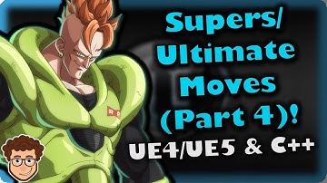 Super Moves (Part 4) | How To Make YOUR OWN Fighting Game | UE4/UE5 & C++ Tutorial, Part 109