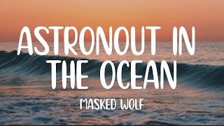 Astronout in the ocean - (Lyrics) Masked wolf