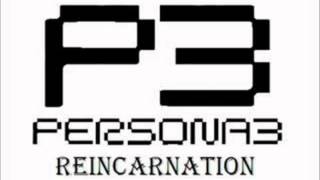 Video thumbnail of "Persona 3 Reincarnation - Burn My Dread"