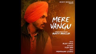 Mere Vangu (Full Song) | Bunty bhullar | Black Virus | Latest Punjabi Song 2019 | Humble Recordz
