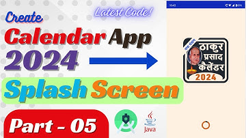Calendar App 2024 Tutorial || How to create a custom Splash Screen in Android Studio | Part – 05